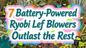 Read more about the article 7 Battery-Powered Ryobi Leaf Blowers That Outlast the Rest