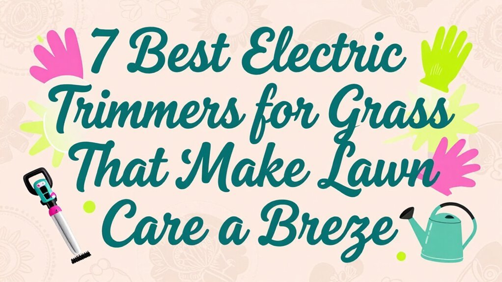 Read more about the article 7 Best Electric Trimmers for Grass That Make Lawn Care a Breeze