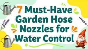 Read more about the article 7 Must-Have Garden Hose Nozzles for Ultimate Water Control